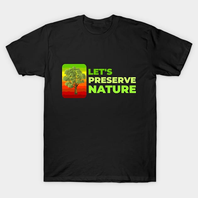 Let's preserve Nature T-Shirt by T-Shirts Zone